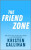 The Friend Zone - Kristen Callihan