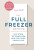The Full Freezer Method - Kate Hall