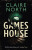 The Gameshouse - Claire North