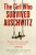 The Girl Who Survived Auschwitz - Eti Elboim,Sara Leibovits