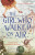 The Girl Who Walked On Air - Carroll Emma