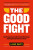 The Good Fight - Liane Davey