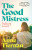 The Good Mistress - Anne Tiernan