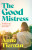 The Good Mistress - Anne Tiernan