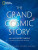 The Grand Cosmic Story - Mark A. Garlick,William Lidwell,Ethan Siegel,Jon Lomberg