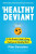 The Healthy Deviant - Pilar Gerasimo