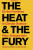 The Heat and the Fury - Peter Schwartzstein