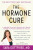 The Hormone Cure - Dr. Sara Gottfried