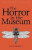 The Horror in the Museum - Howard P. Lovecraft