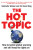 The Hot Topic - David King,Gabrielle Walker