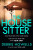 The House Sitter - Debbie Howells