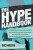 The Hype Handbook: 12 Indispensable Success Secrets From the Worldâ€™s Greatest Propagandists, Self-Promoters, Cult Leaders, Mischief Makers, and Boundary Breakers - Michael Schein