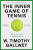 The Inner Game of Tennis (50th Anniversary Edition) - W. Timothy Gallwey,Bill Gates