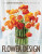 The Judith Blacklock Encyclopedia of Flower Design - Judith Blacklock