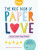 The Kids' Book of Paper Love - Astrid van der Hulst,Irene Smit