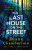 The Last House on the Street: A gripping, moving story of family secrets from the bestselling author - Diane Chamberlainová