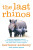 The Last Rhinos - Lawrence Anthony,Graham Spence