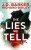 The Lies We Tell - J. D. Barker