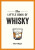 The Little Book of Whisky - Nick Moyle