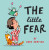 The Little Fear - Luke Scriven