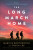 The Long March Home â€“ A World War II Novel of the Pacific - Marcus Brotherton,Tosca Lee
