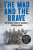 The Mad and the Brave - Colin Freeman