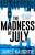 The Madness of July - James Naughtie