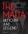 The Mafia: History and Legend - Marco Gasparini