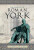 The Making of Roman York - Paul Chrystal,Ian Drake