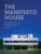 The Manifesto House â€“ Buildings that Changed the Future of Architecture - Owen Hopkins