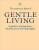 The Monocle Book of Gentle Living : A guide to slowing down, enjoying more and being happy - Tyler Brûlé