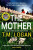 The Mother - T. M. Logan