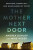 The Mother Next Door - Andrea Dunlop,Mike Weber