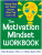 The Motivation Mindset Workbook - Ellen  Braaten,Hillary Bush