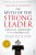The Myth of the Strong Leader - Archie Brown