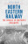 The North Eastern Railway - Cecil Allen