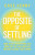 The Opposite of Settling - Case Kenny