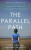 The Parallel Path - Jenn Ashworth