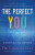 The Perfect You â€“ A Blueprint for Identity - Dr. Caroline Leaf,Robert Turner,Avery Jackson,Peter Amuaâ€“quarshie