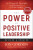 The Power of Positive Leadership, Revised & Updated - Jon Gordon