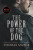 The Power of the Dog : A Novel - 
