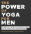 The Power of Yoga for Men - Caleb Jude Packham,Jarod Chapman