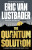 The Quantum Solution - Eric Van Lustbader