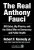 The Real Anthony Fauci : Big Pharma´s Global War on Democracy, Humanity, and Public Health - Robert Kennedy