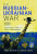 The Russian-Ukrainian War, 2023 - John S Harrel