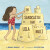The Sandcastle That Lola Built - Kate Berube,Megan Maynor
