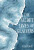 The Secret Lives of Glaciers - M Jackson