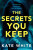 The Secrets You Keep - Kate White