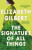 The Signature of All Things - Elizabeth Gilbertová