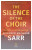 The Silence of the Choir - Mohamed  Mbougar Sarr